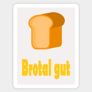 Brotal gut Sticker